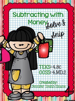 Subtracting with Money Solve and Snip- Common Core & TEKS