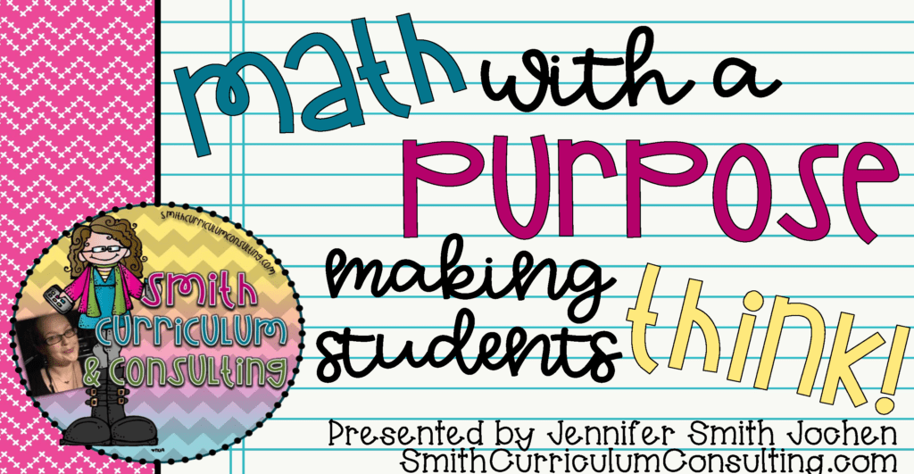 Math With a Purpose Making Students Think Notes and Links • Smith